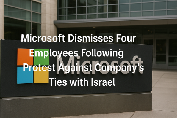 مايكروسوفت تفصل أربعة موظفين بعد احتجاج على صلات الشركة بإسرائيل